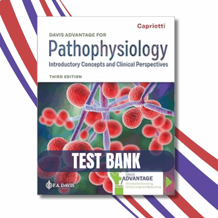 Test Bank - Davis Advantage for Pathophysiology: Introductory Concepts and Clinical Perspectives 3rd Edition, (Capriotti, 2024)
