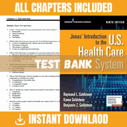Test Bank - Jonas' Introduction to the U.S. Health Care System, 9th Edition (Raymond L. Goldsteen, Karen Goldsteen, Benjamin Goldsteen, 2020)