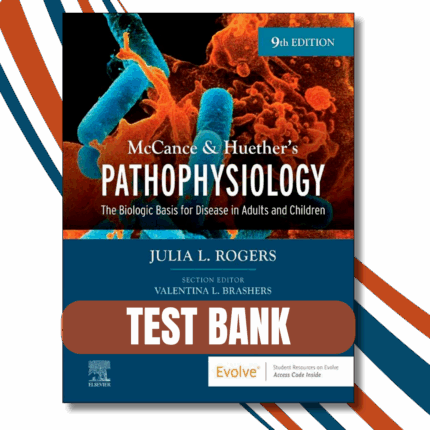 Test bank - McCance & Huether’s Pathophysiology, 9th Edition By (Julia Rogers, 2023)