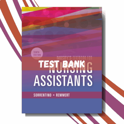 Test bank For Mosby's Textbook for Nursing Assistants 10th Edition (By Sorrentino)