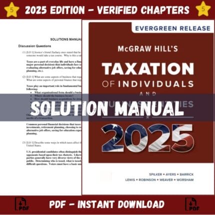 Solution Manual -  McGraw-Hill's Taxation of Individuals and Business Entities 2025 Edition (Spilker, 2024)