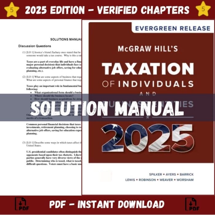 Solution Manual -  McGraw-Hill's Taxation of Individuals and Business Entities 2025 Edition (Spilker, 2024)