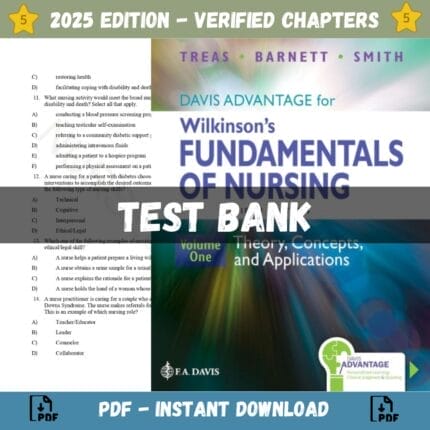 Test Bank - Davis Advantage for Wilkinson's Fundamentals of Nursing (2 Volume Set): Theory, Concepts, and Applications 5th Edition, ( Leslie S. Treas, 2024)
