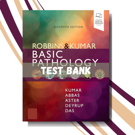 Test Bank for Robbins & Kumar Basic Pathology Robbins Pathology 11th Edition (Kumar)